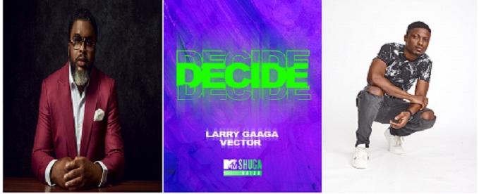 Larry Gaaga, Vector Tha Viper Feature on “MTV Shuga Naija Season 4” Title Track