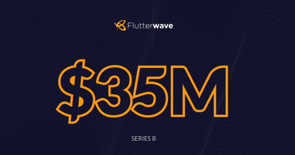 Flutterwave Closes $35M Series B Co-Led By Greycroft & eVentures