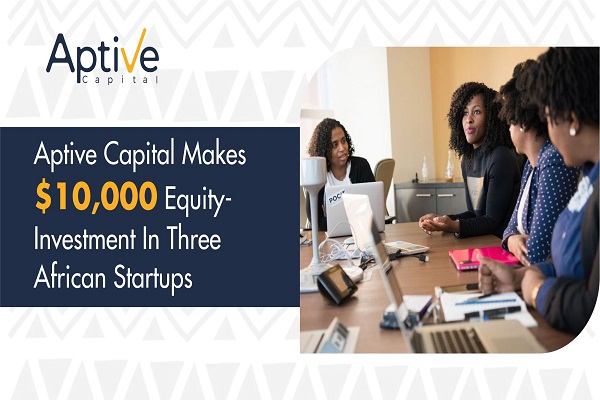 Aptive Capital Dangles $10,000 Equity-Investment in Three African Startups