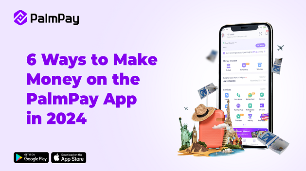 Six Ways to Make Money on the PalmPay App in 2024