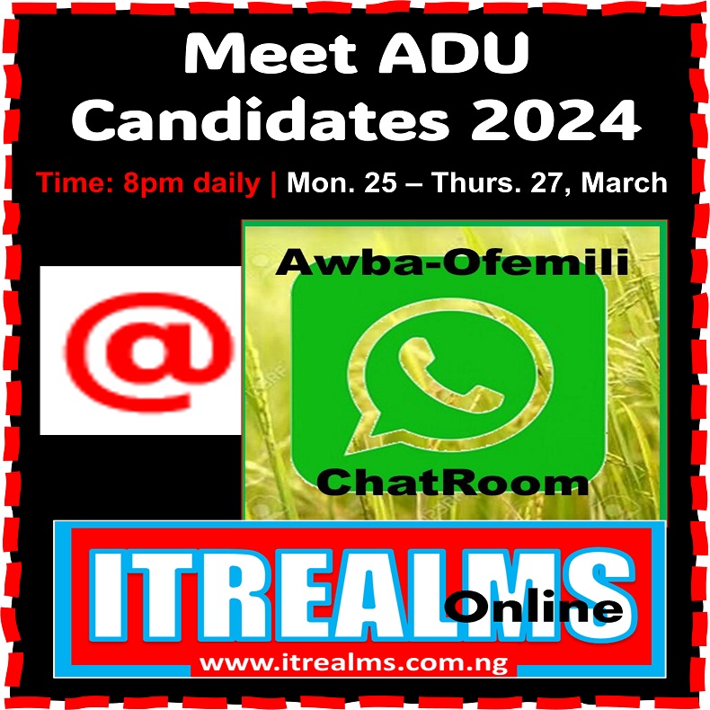 Meet ADU Candidates 2024: ITREALMS collaborates with Awba-Ofemili Chatroom