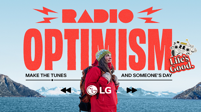LG Launches “Radio Optimism” Campaign to Spread “Life’s Good” Through Music