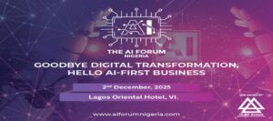 AI Forum Nigeria 2025 Highlights Enterprise Transformation Beyond Digital
