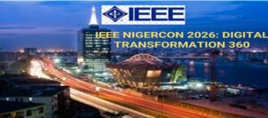 IEEE NIGERCON 2026 Set to Propel Nigeria's Digital Economy, Research Excellence, and Industry Innovation