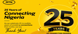 MTN Nigeria Clocks 25, Connects over 90m People